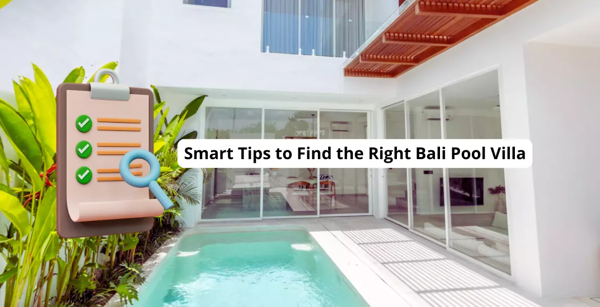 Smart Tips to Find the Right Bali Villa