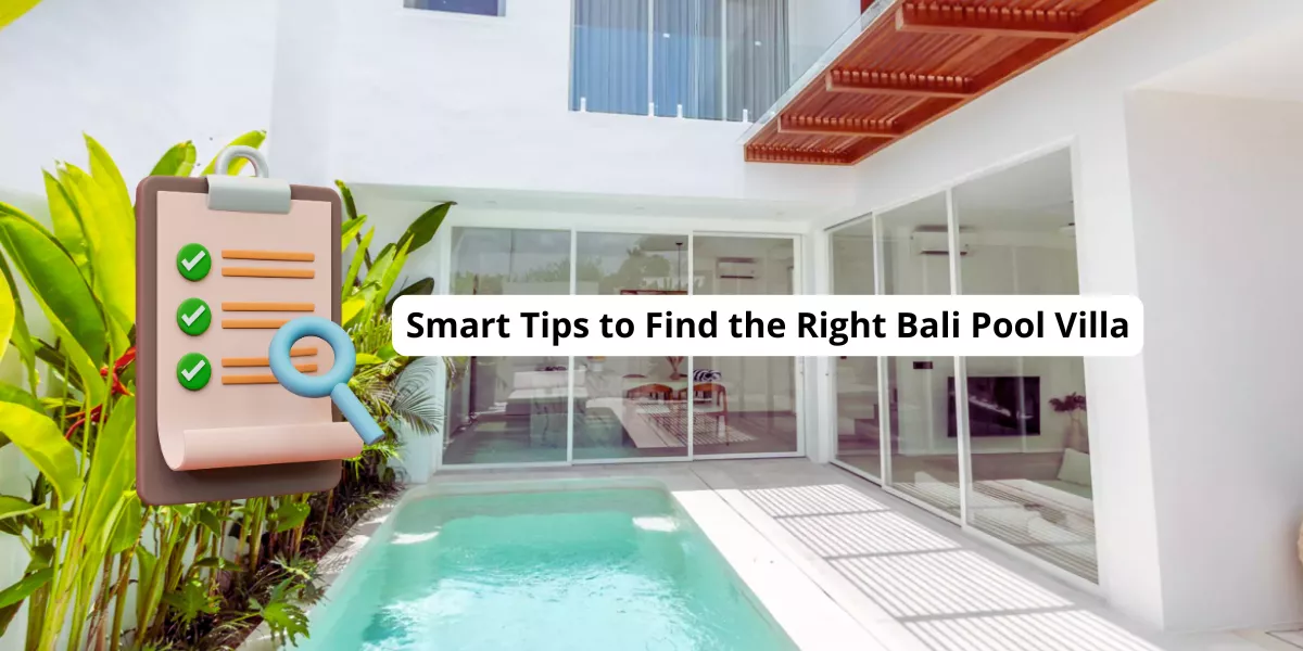 Smart Tips to Find the Right Bali Villa