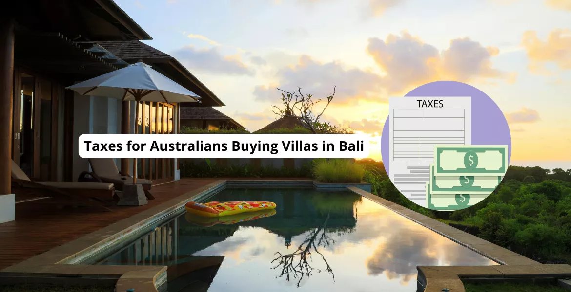 Taxes for Australians Buying Villas in Bali