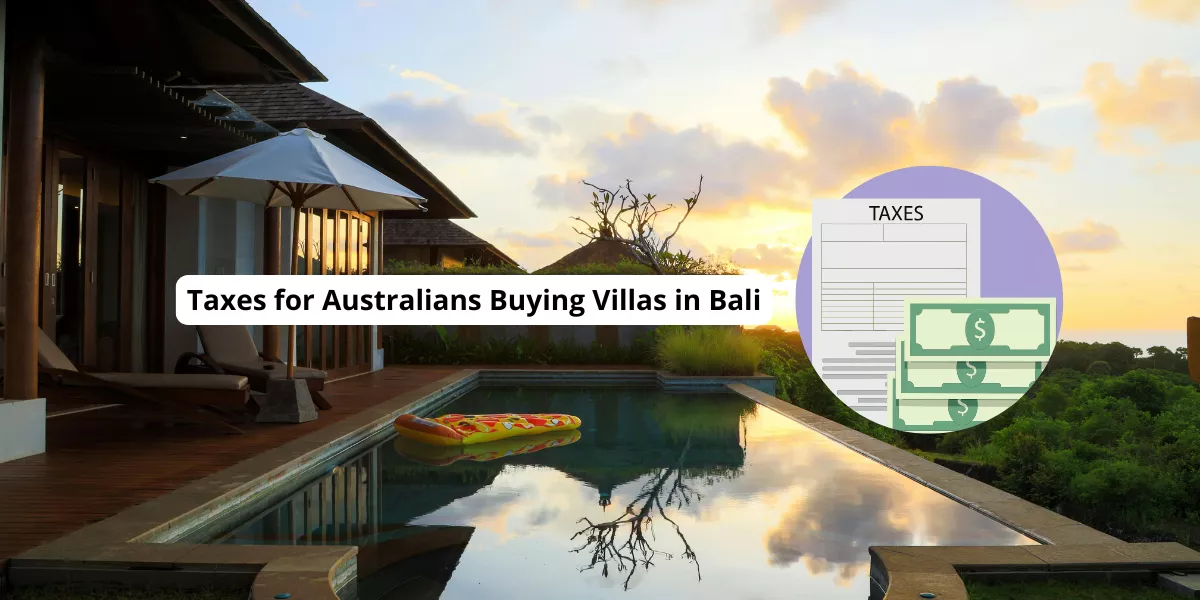 Taxes for Australians Buying Villas in Bali